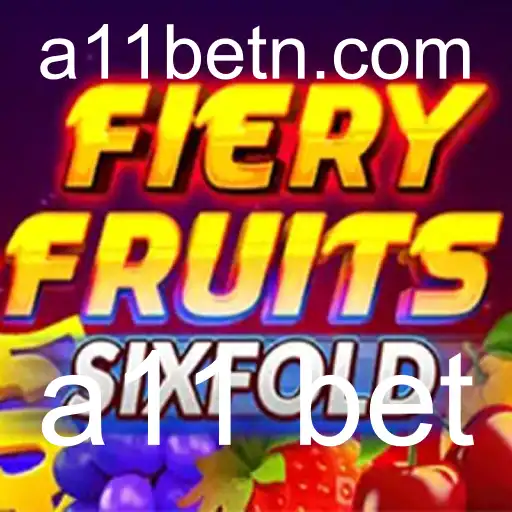 Descubra o Emocionante Mundo de FieryFruitsSixFold com a11 bet